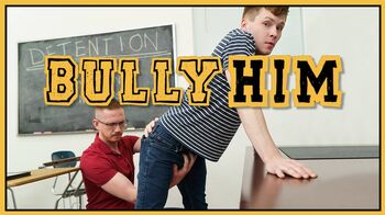Bully Him
