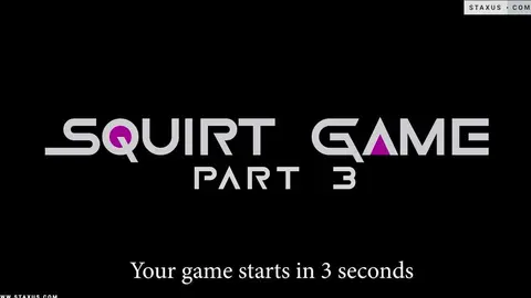 Squirt Game – Partie 3